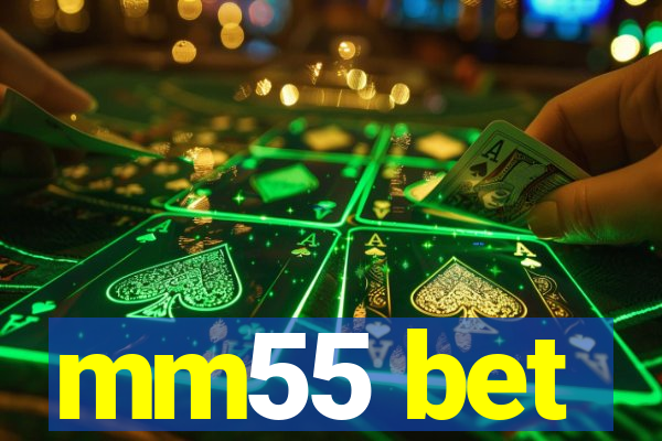 mm55 bet